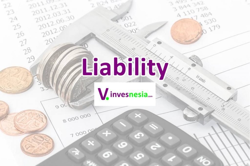 Liabilitas Adalah Pengertian Dan Perbedaan Dengan Utang Invesnesia Com